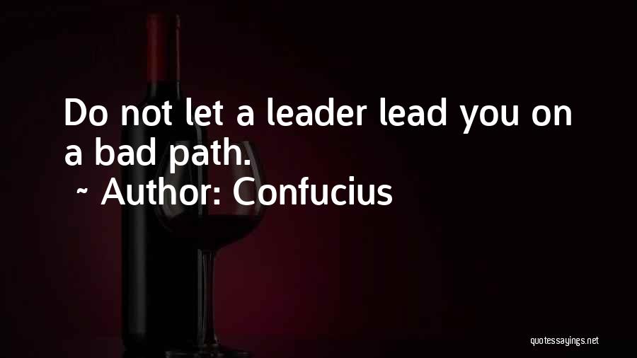 Bad Leader Quotes By Confucius