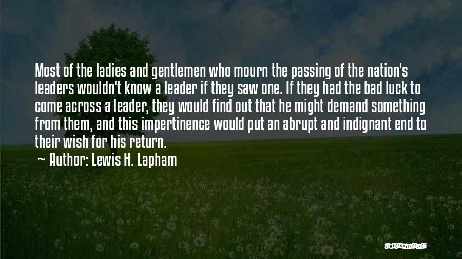 Bad Leader Quotes By Lewis H. Lapham