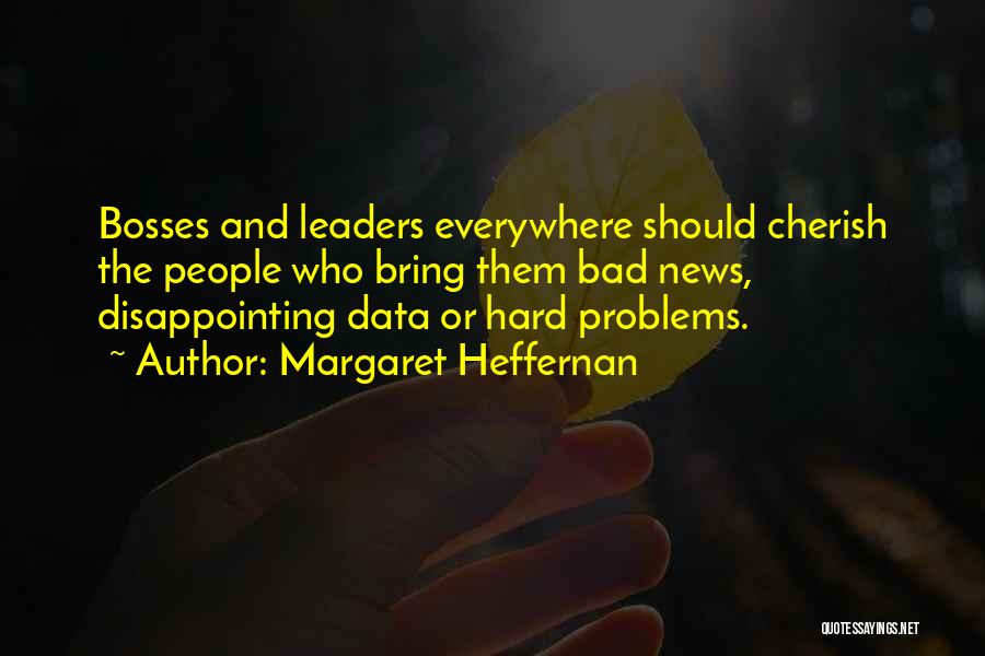 Bad Leader Quotes By Margaret Heffernan