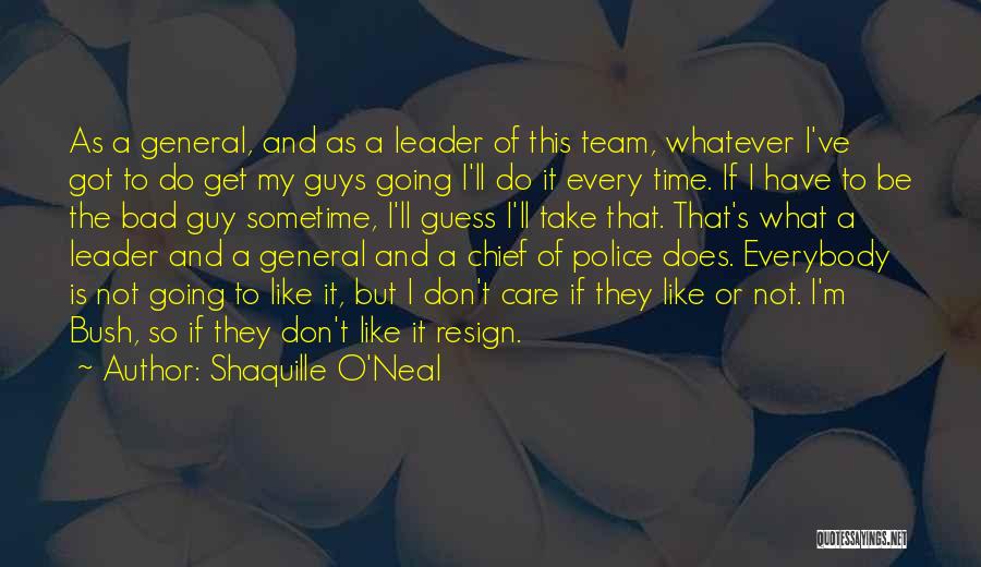 Bad Leader Quotes By Shaquille O'Neal