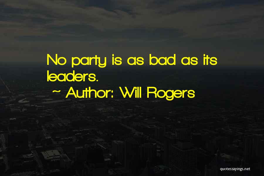 Bad Leader Quotes By Will Rogers