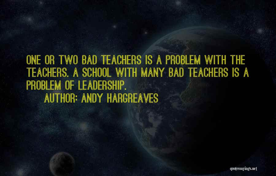 Bad Leadership Quotes By Andy Hargreaves