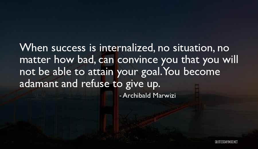 Bad Leadership Quotes By Archibald Marwizi