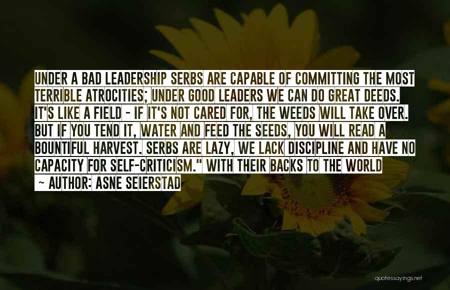 Bad Leadership Quotes By Asne Seierstad