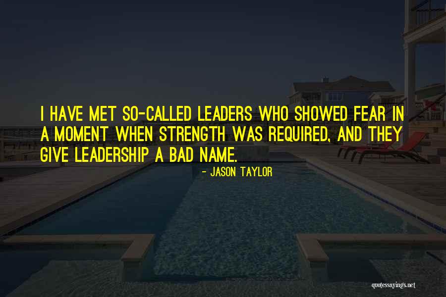 Bad Leadership Quotes By Jason Taylor