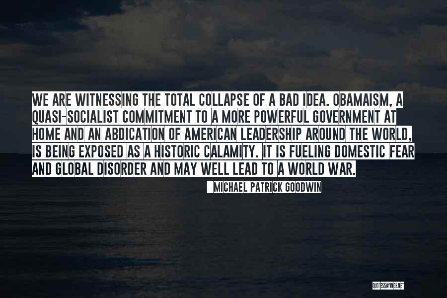 Bad Leadership Quotes By Michael Patrick Goodwin