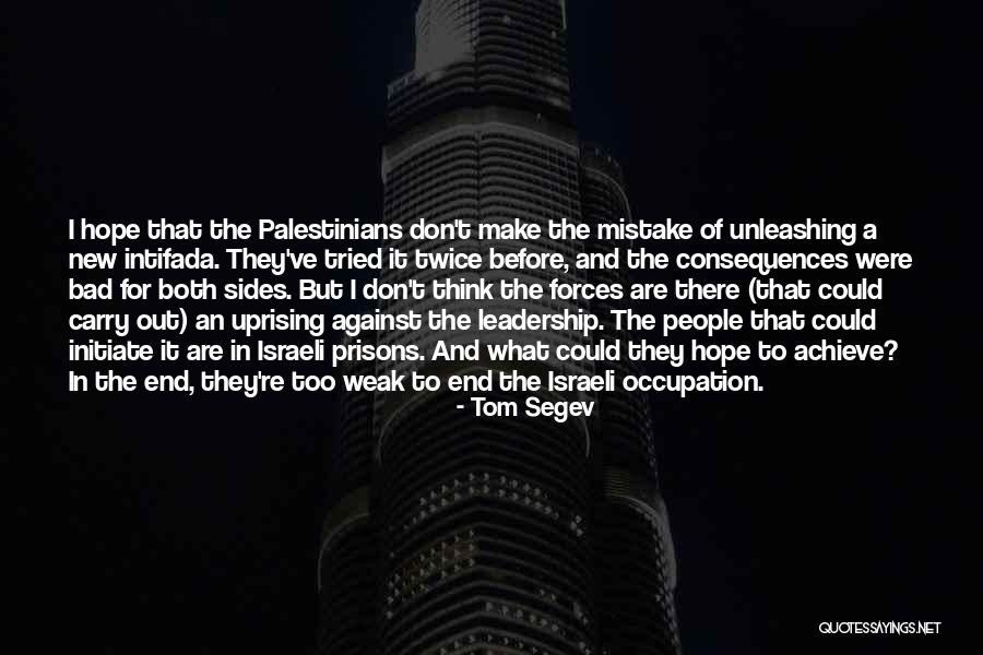 Bad Leadership Quotes By Tom Segev