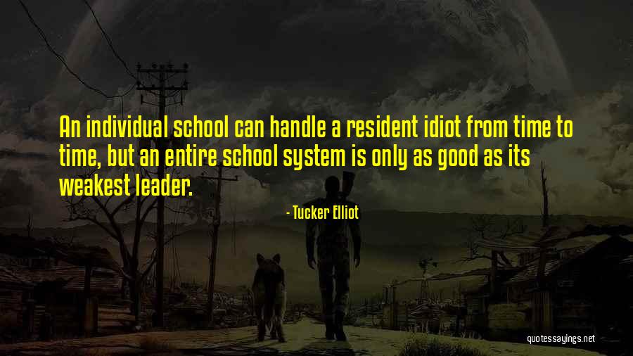 Bad Leadership Quotes By Tucker Elliot