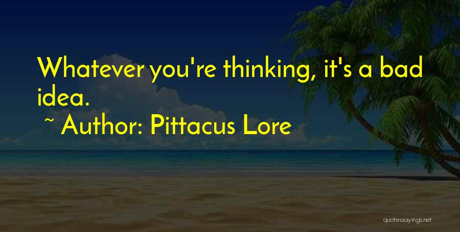 Bad Legacies Quotes By Pittacus Lore