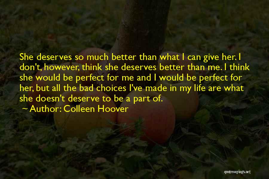 Bad Life Choices Quotes By Colleen Hoover