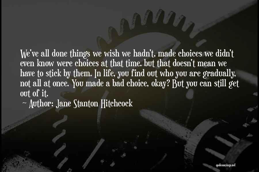 Bad Life Choices Quotes By Jane Stanton Hitchcock