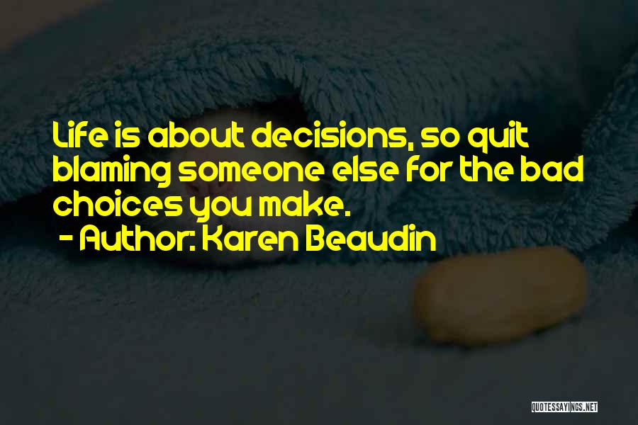 Bad Life Choices Quotes By Karen Beaudin