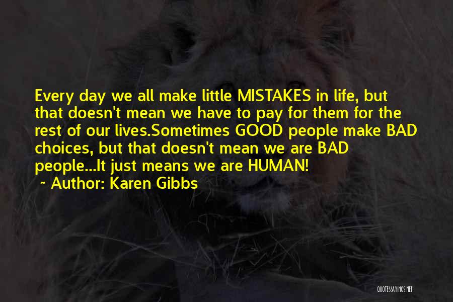 Bad Life Choices Quotes By Karen Gibbs