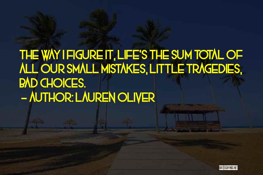 Bad Life Choices Quotes By Lauren Oliver