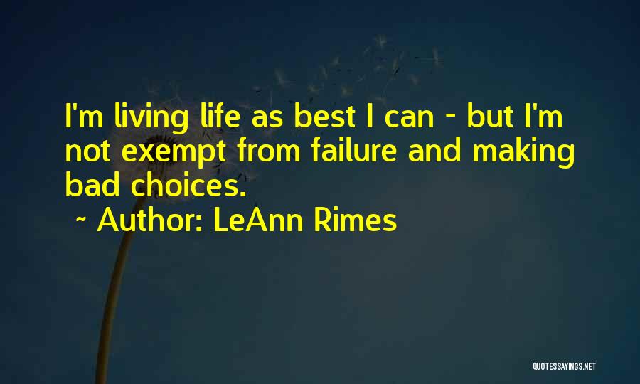 Bad Life Choices Quotes By LeAnn Rimes