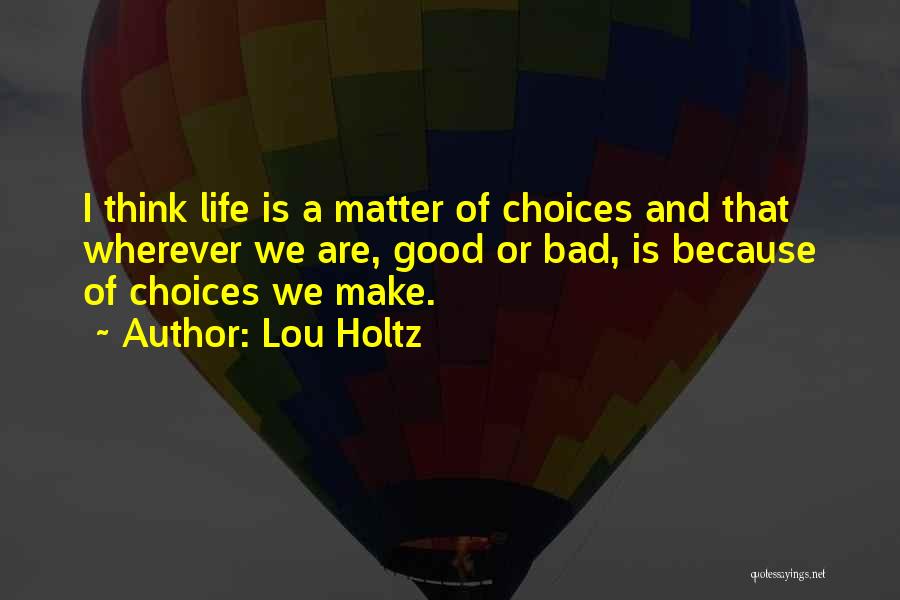 Bad Life Choices Quotes By Lou Holtz