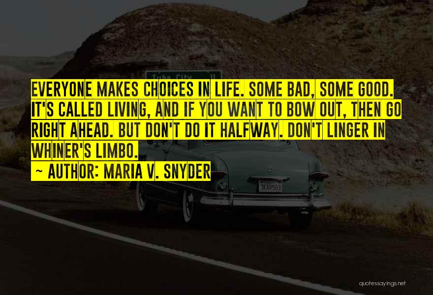 Bad Life Choices Quotes By Maria V. Snyder