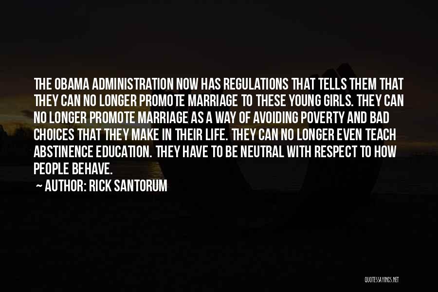 Bad Life Choices Quotes By Rick Santorum