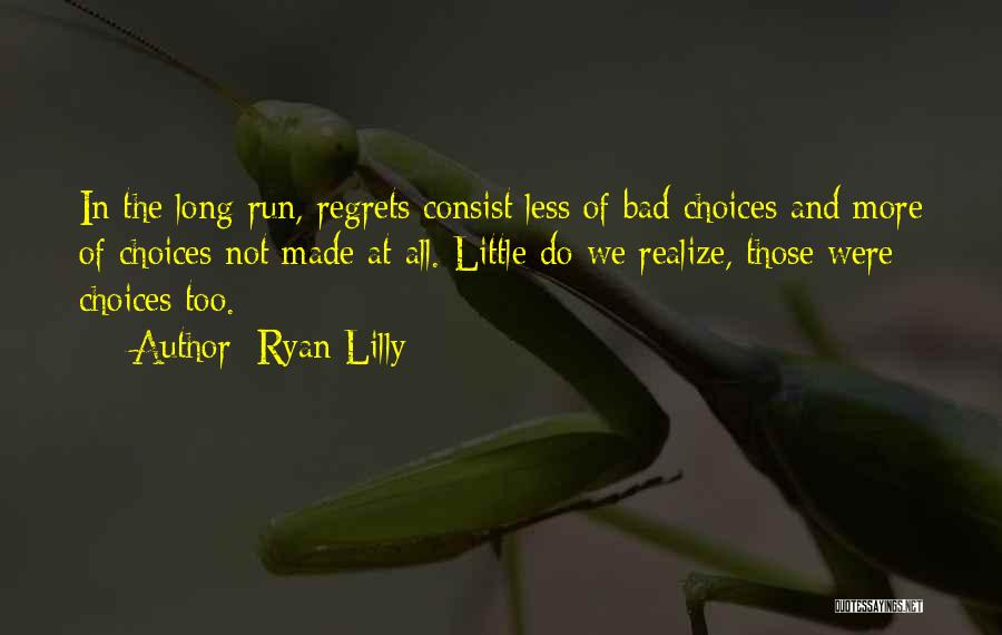 Bad Life Choices Quotes By Ryan Lilly