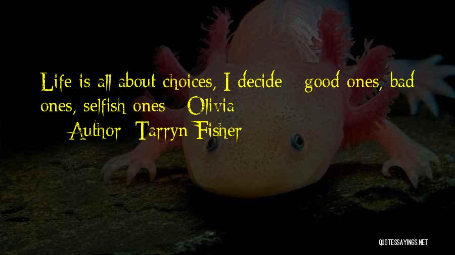 Bad Life Choices Quotes By Tarryn Fisher