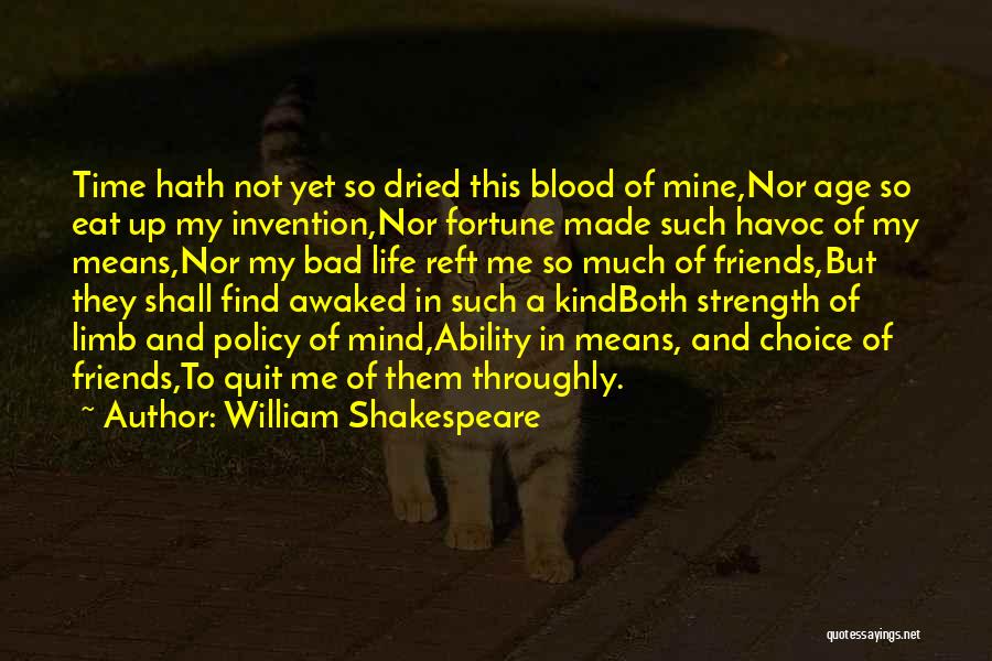 Bad Life Choices Quotes By William Shakespeare