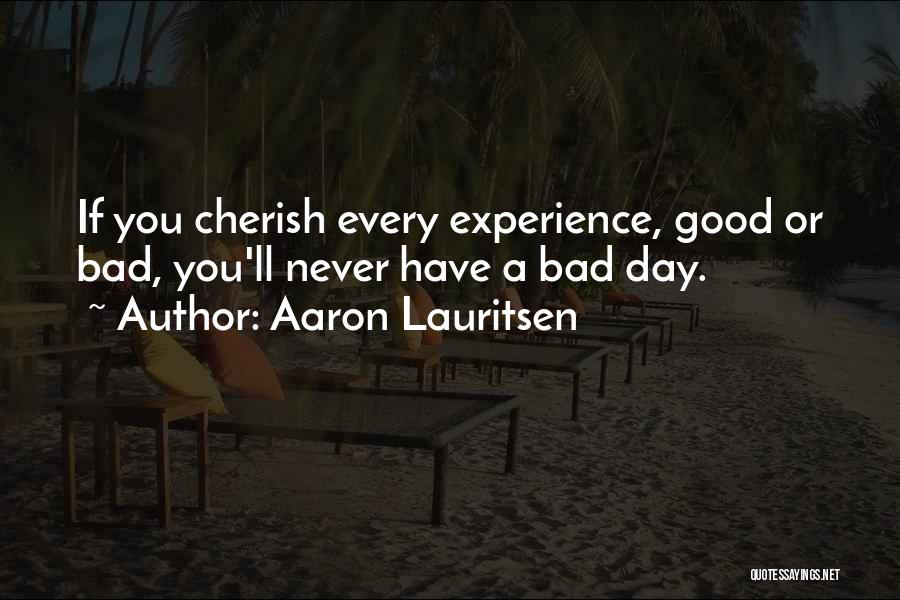 Bad Life Experience Quotes By Aaron Lauritsen