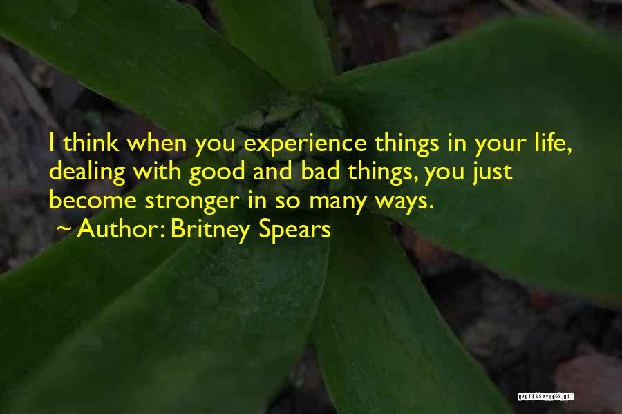 Bad Life Experience Quotes By Britney Spears