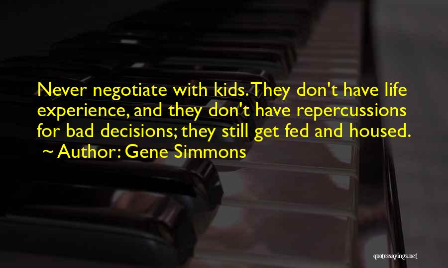 Bad Life Experience Quotes By Gene Simmons