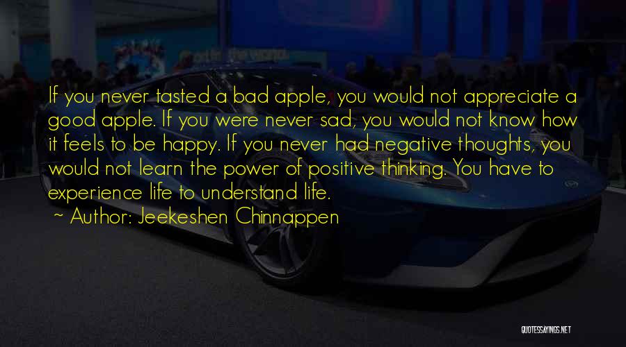 Bad Life Experience Quotes By Jeekeshen Chinnappen