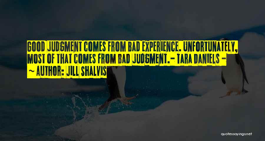 Bad Life Experience Quotes By Jill Shalvis