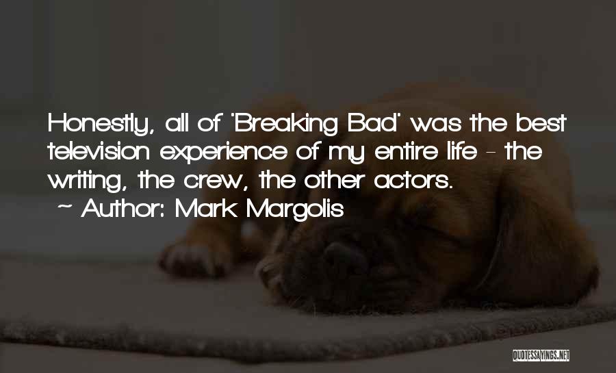 Bad Life Experience Quotes By Mark Margolis