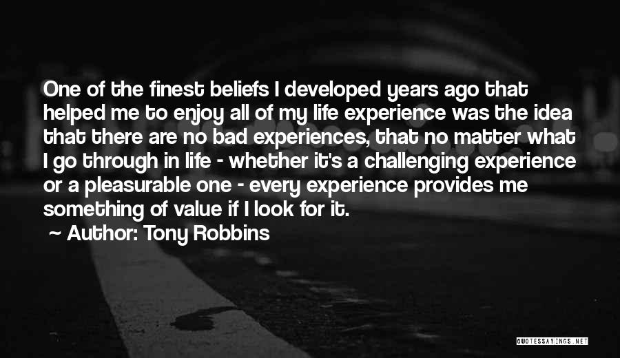 Bad Life Experience Quotes By Tony Robbins