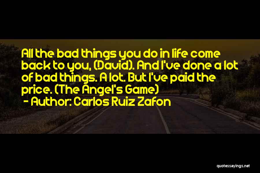 Bad Life Quotes By Carlos Ruiz Zafon