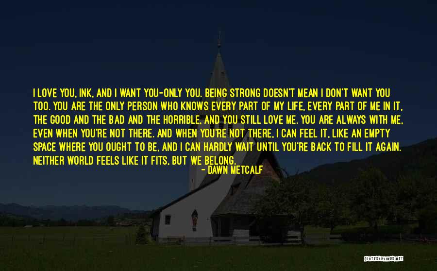 Bad Life Quotes By Dawn Metcalf