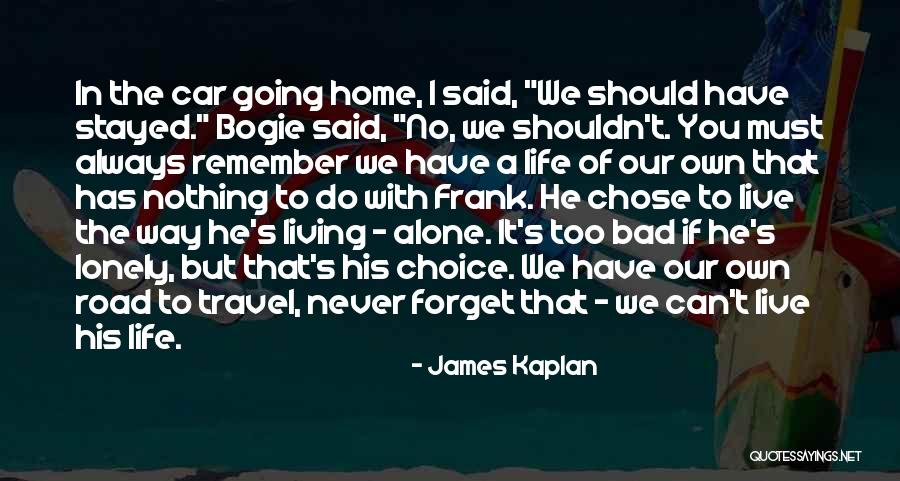 Bad Life Quotes By James Kaplan