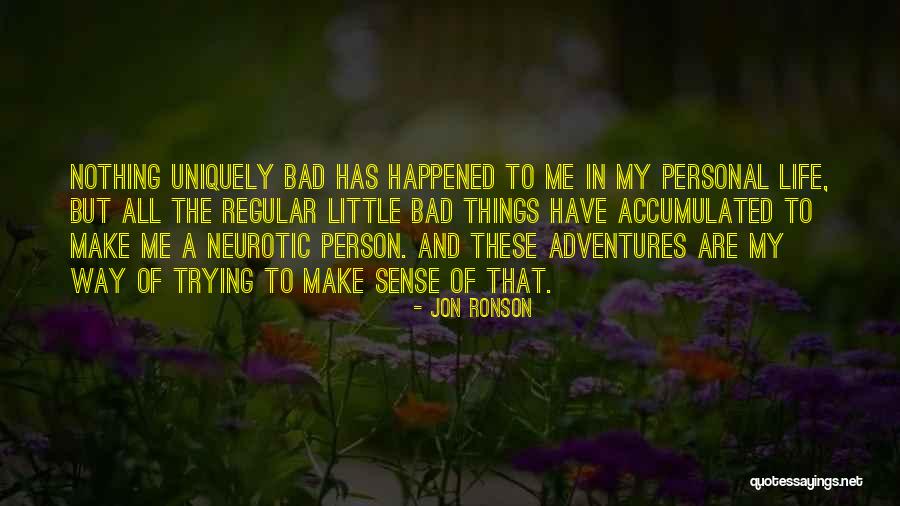 Bad Life Quotes By Jon Ronson