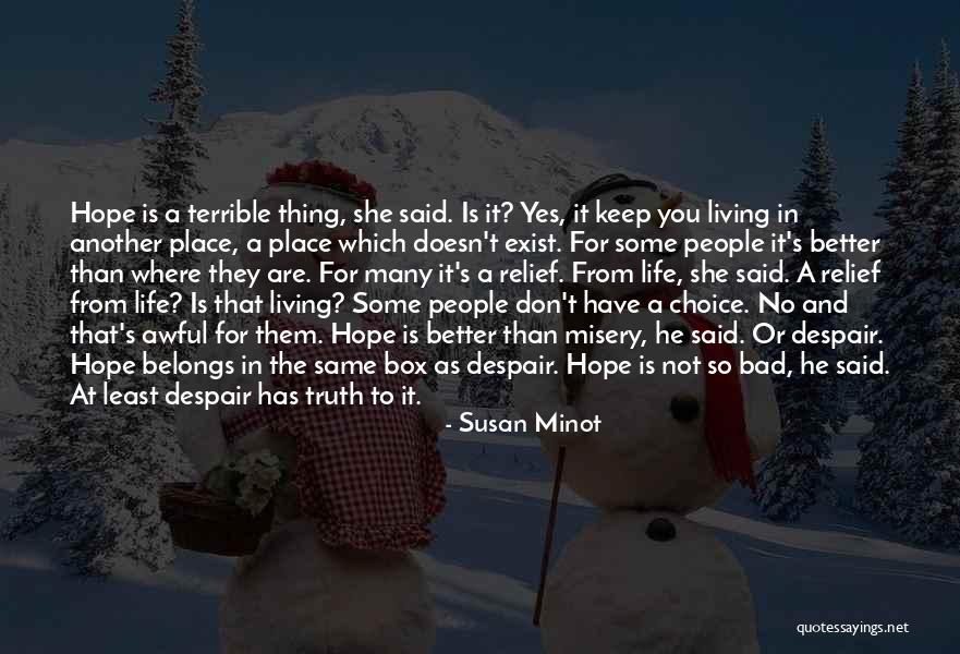 Bad Life Quotes By Susan Minot