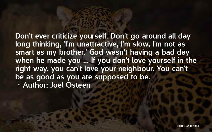 Bad Love Day Quotes By Joel Osteen