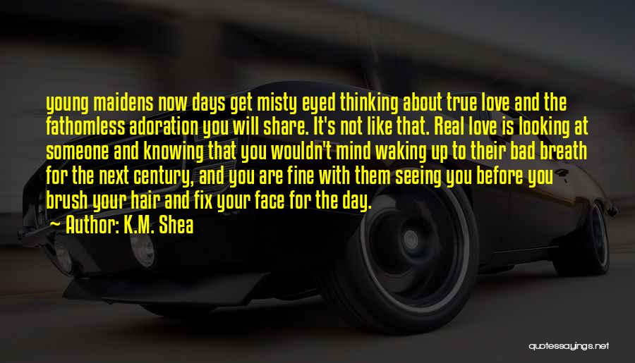 Bad Love Day Quotes By K.M. Shea