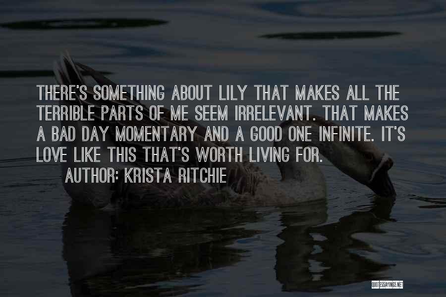 Bad Love Day Quotes By Krista Ritchie