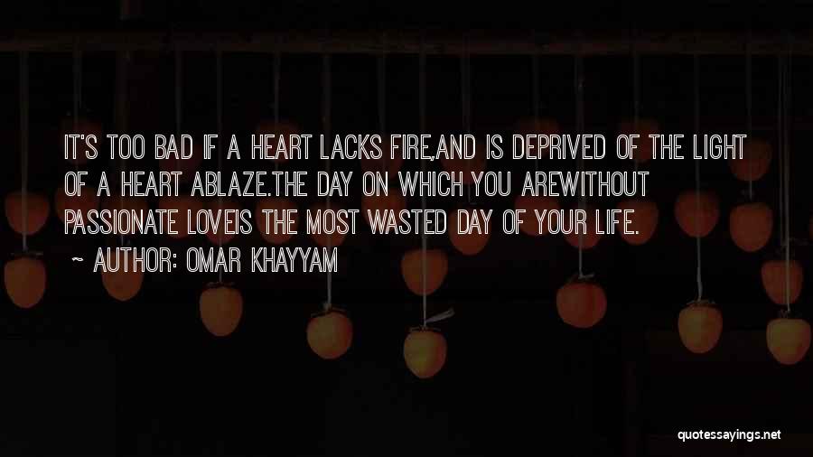Bad Love Day Quotes By Omar Khayyam