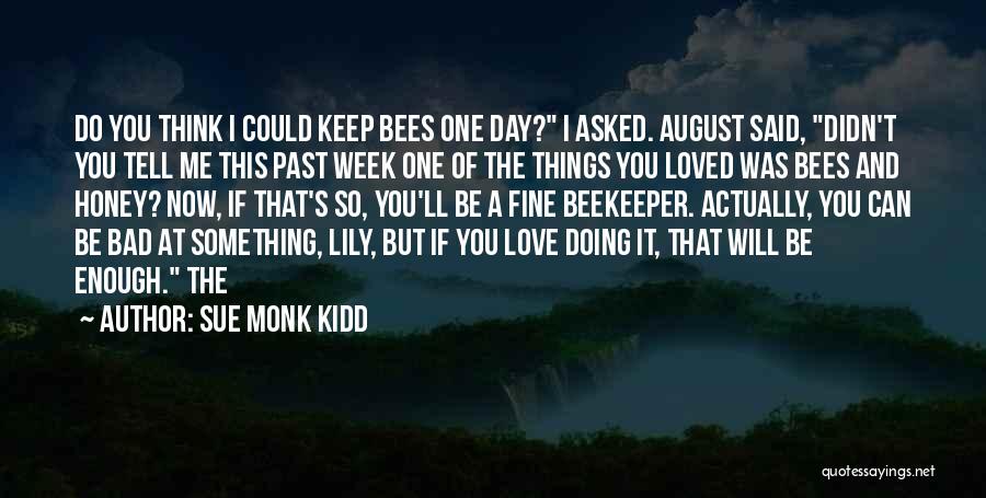 Bad Love Day Quotes By Sue Monk Kidd