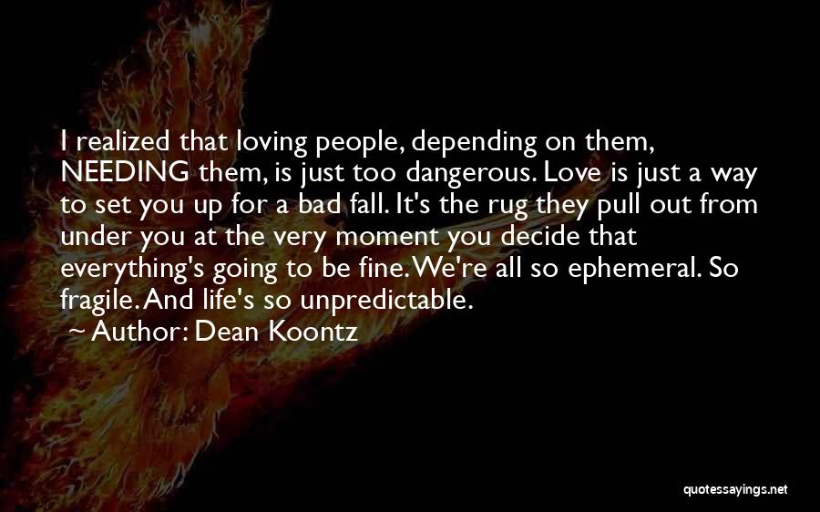 Bad Love Life Quotes By Dean Koontz