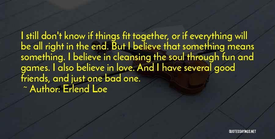 Bad Love Life Quotes By Erlend Loe