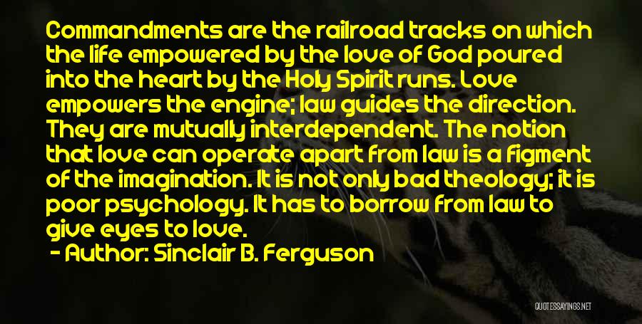 Bad Love Life Quotes By Sinclair B. Ferguson