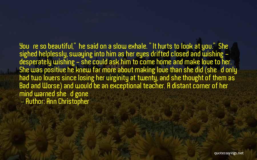 Bad Lovers Quotes By Ann Christopher