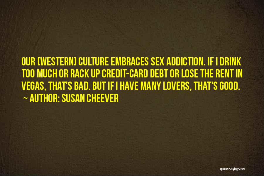 Bad Lovers Quotes By Susan Cheever