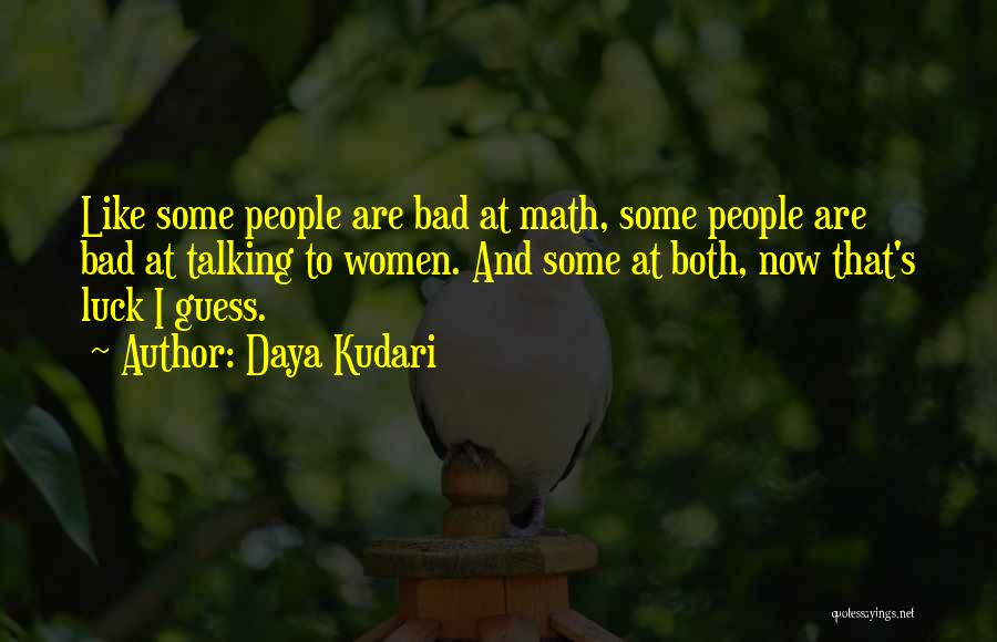 Bad Luck And Love Quotes By Daya Kudari