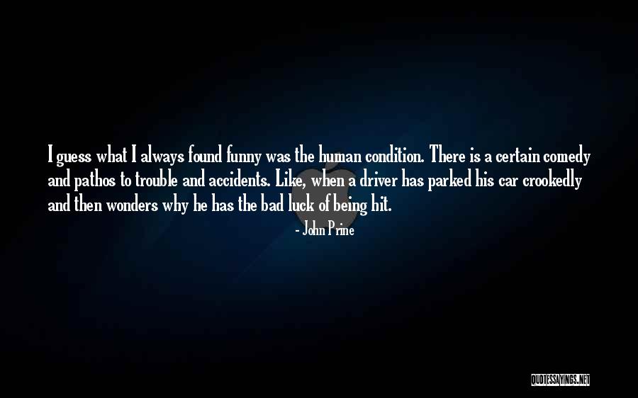 Bad Luck Funny Quotes By John Prine Bad Luck Funny Quotes By John Prine