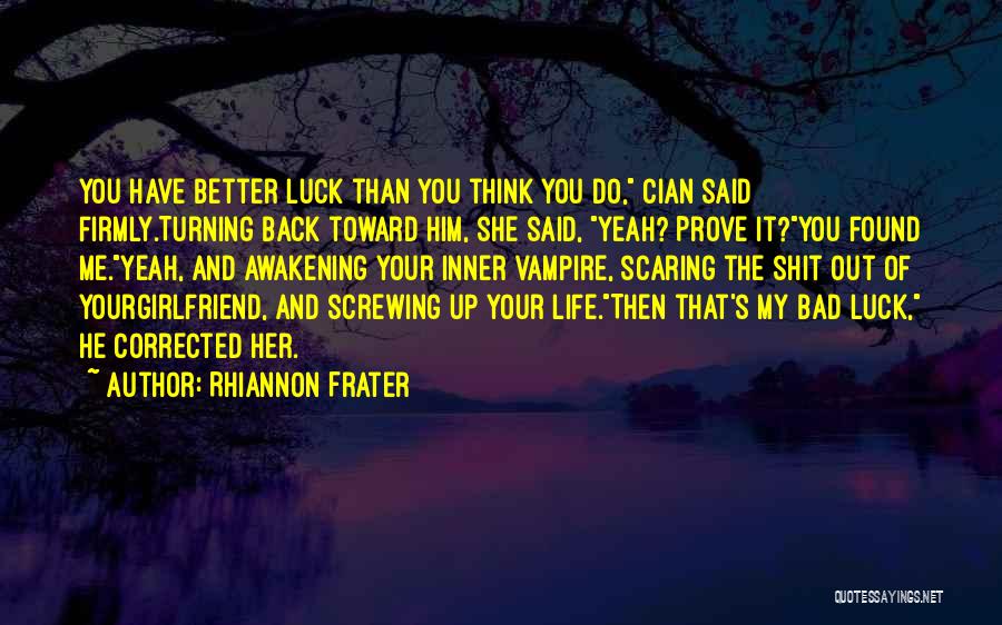 Bad Luck Funny Quotes By Rhiannon Frater